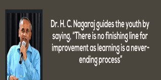 Dr H C Nagaraj guides the youth by saying There is no finishing line for improvement as learning is a never ending process